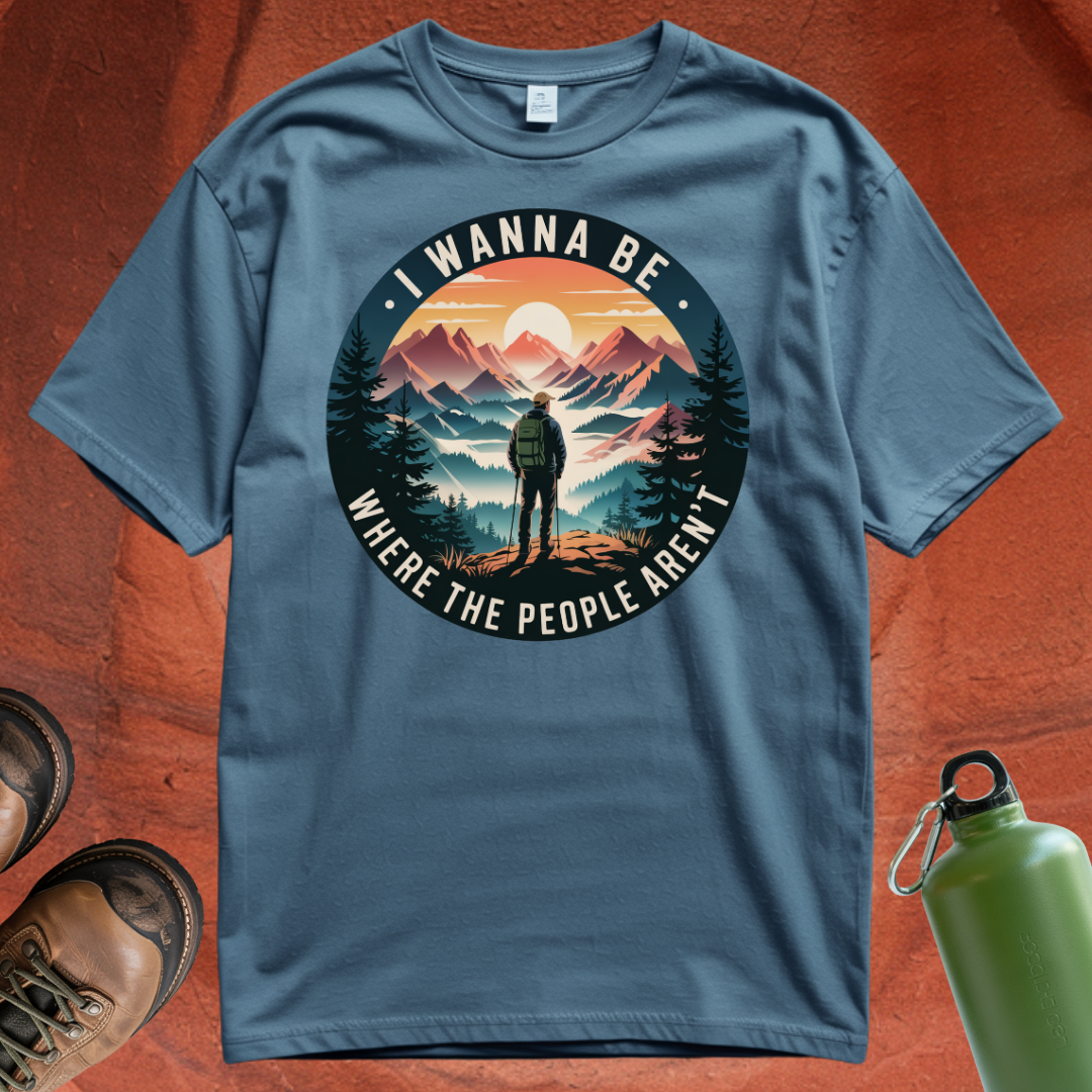 'I Wanna Be Where the People Aren't' - T Shirt