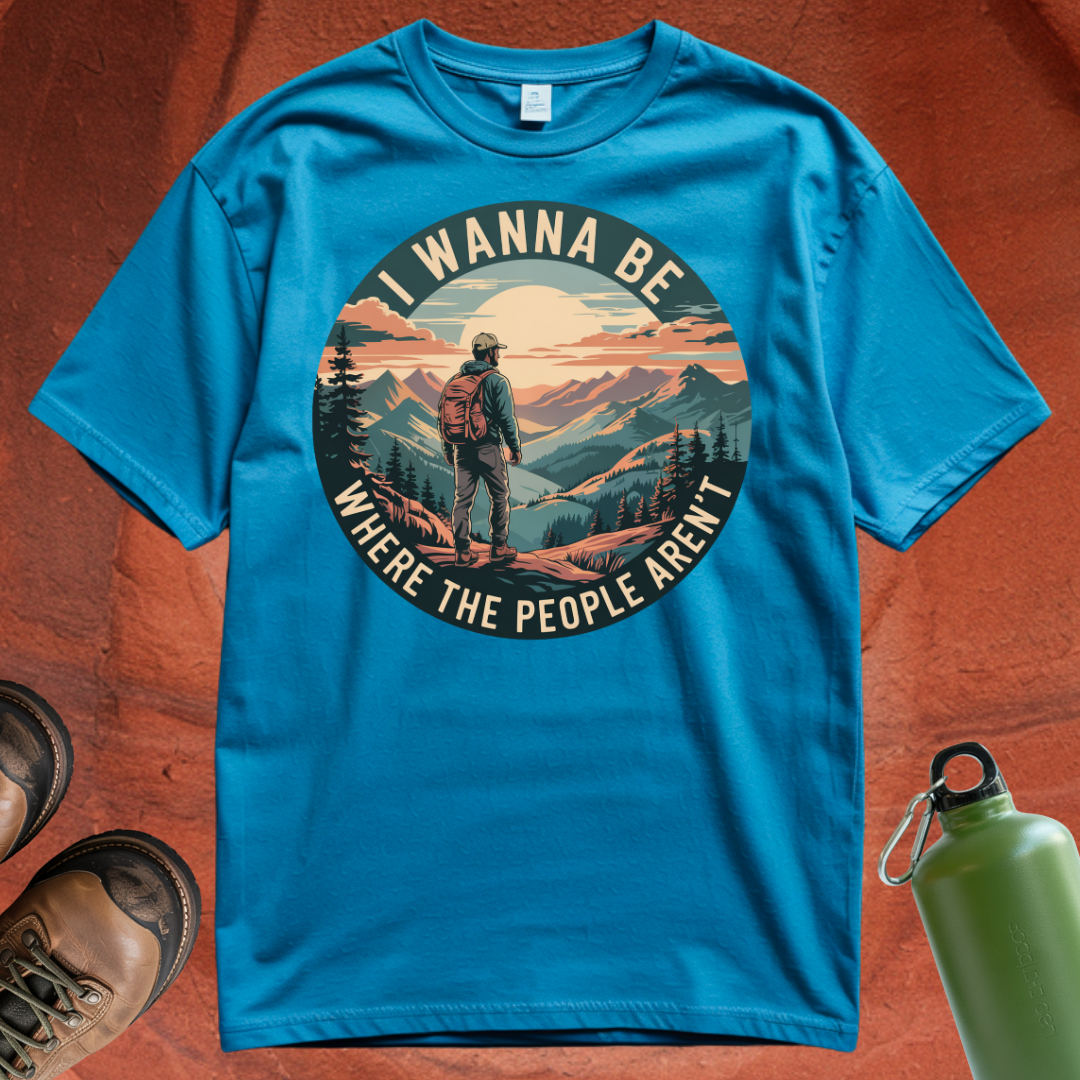 'I Wanna Be Where the People Aren't' - T Shirt