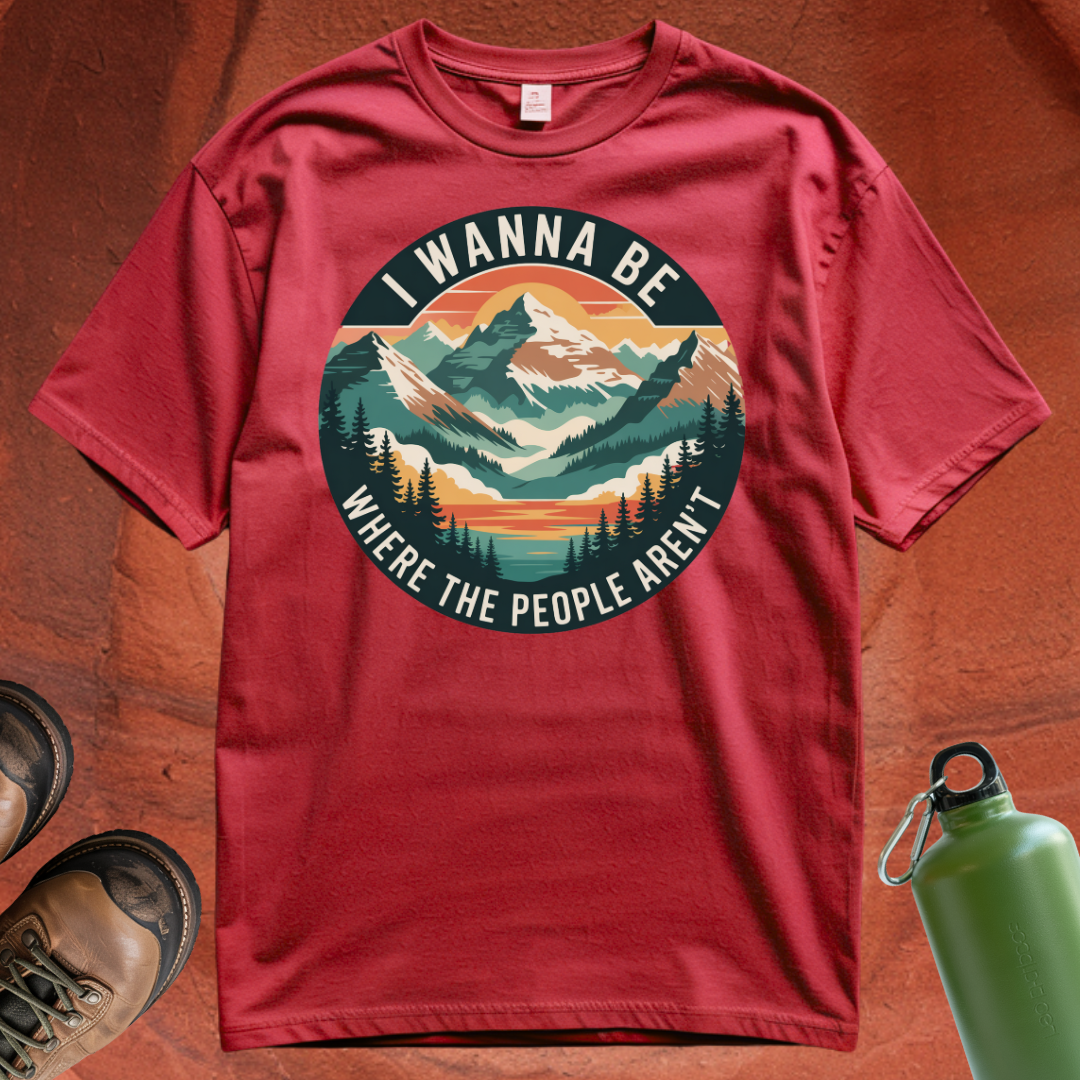 'I Wanna Be Where the People Aren't' - T Shirt