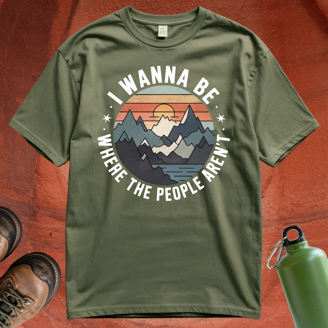 'I Wanna Be Where the People Aren't' - T Shirt