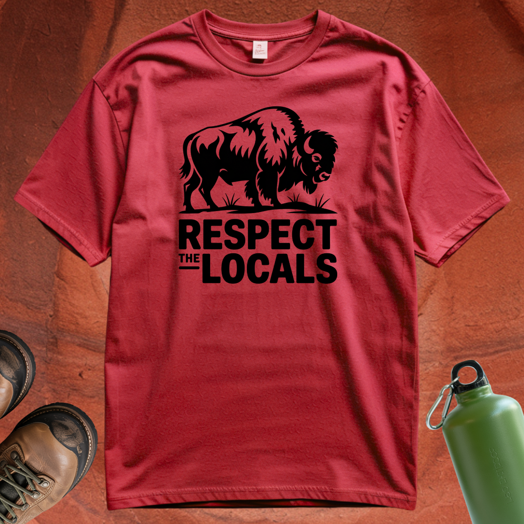 'Respect the Locals' - T Shirt