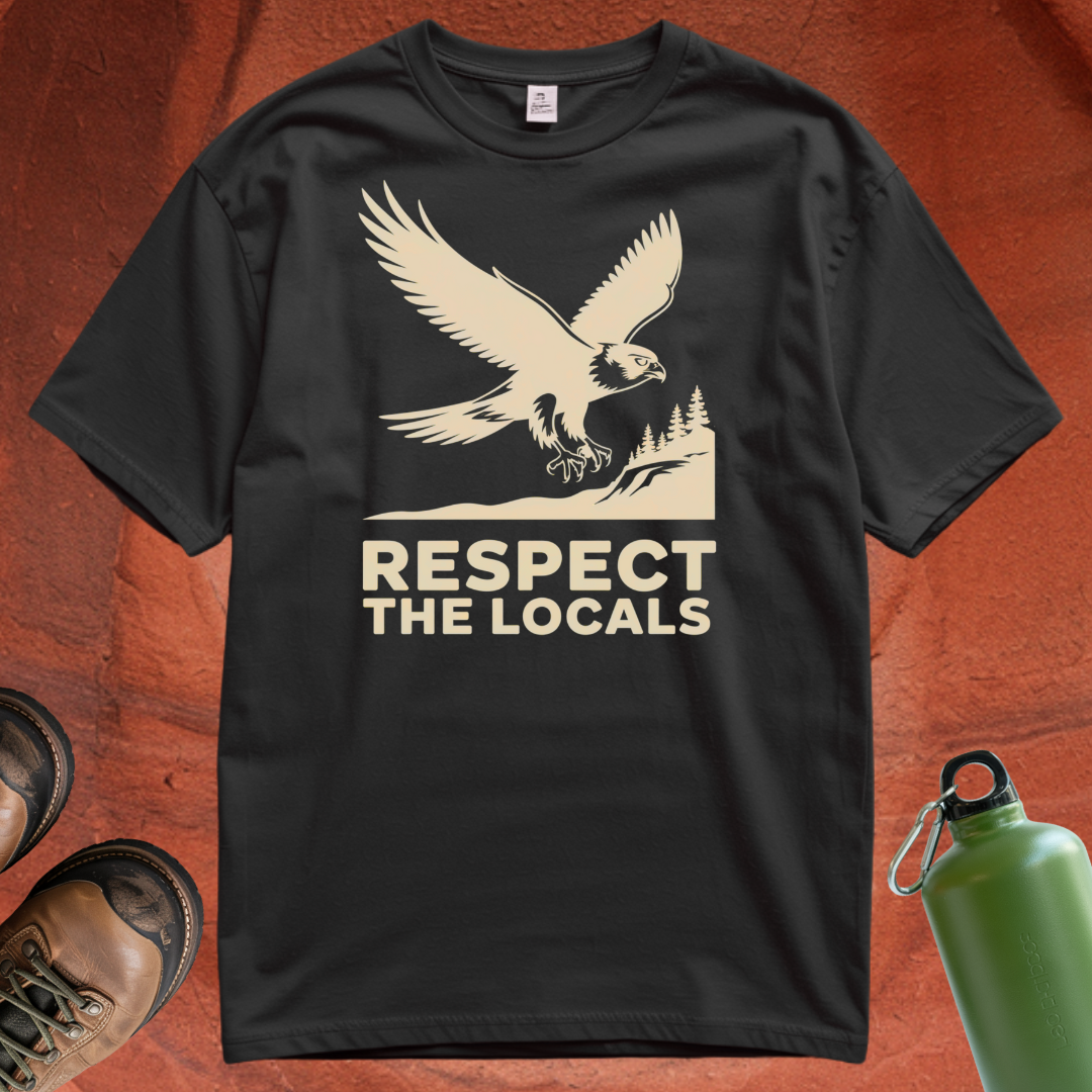 'Respect the Locals' - T Shirt
