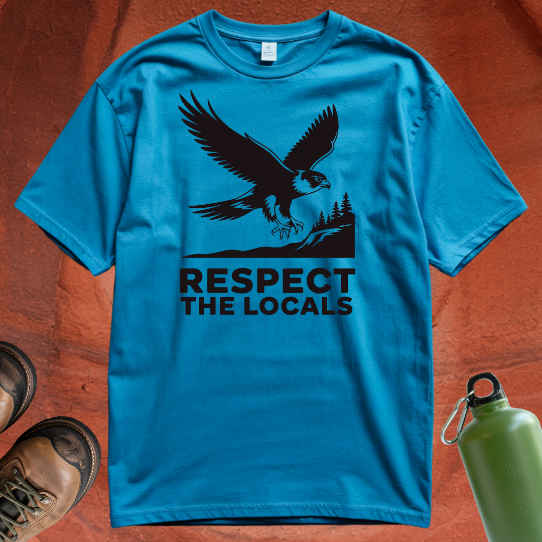 'Respect the Locals' - T Shirt
