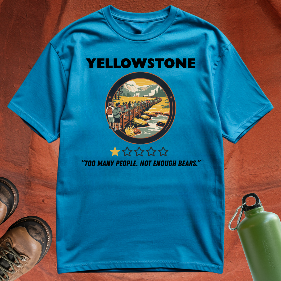 'Yellowstone: 1 Star - Too Many People. Not Enough Bears' - T Shirt