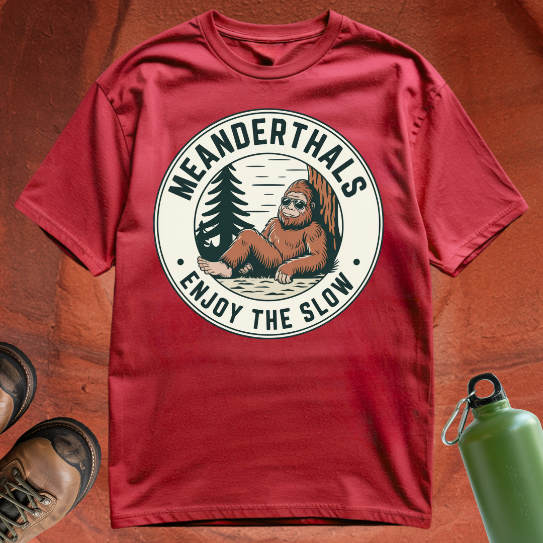 'Meanderthals Enjoy the Slow' - T Shirt