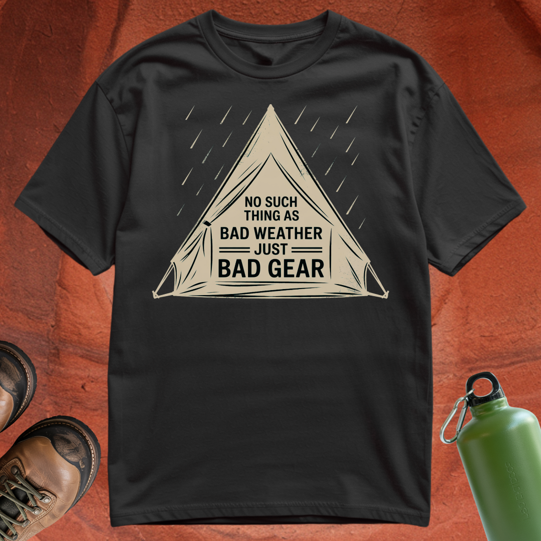'No Such Thing as Bad Weather, Just Bad Gear' - T Shirt