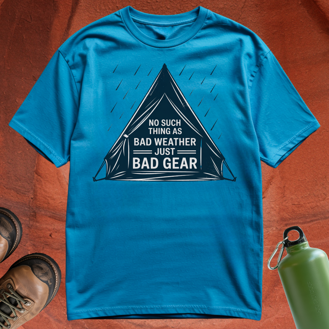 'No Such Thing as Bad Weather, Just Bad Gear' - T Shirt
