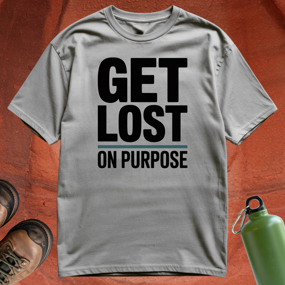 'Get Lost on Purpose' - T Shirt