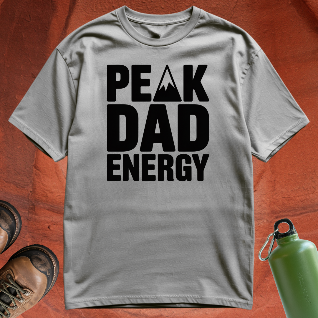 'Peak Dad Energy' - T Shirt
