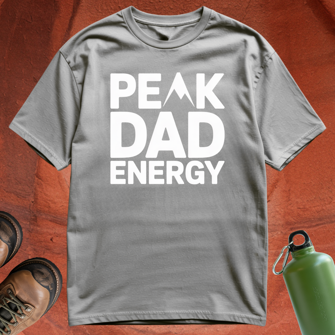 'Peak Dad Energy' - T Shirt