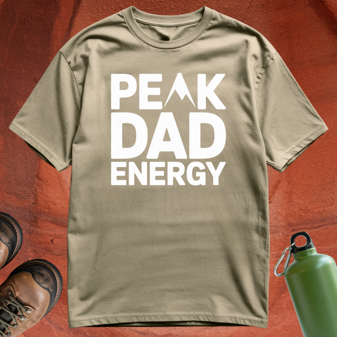 'Peak Dad Energy' - T Shirt