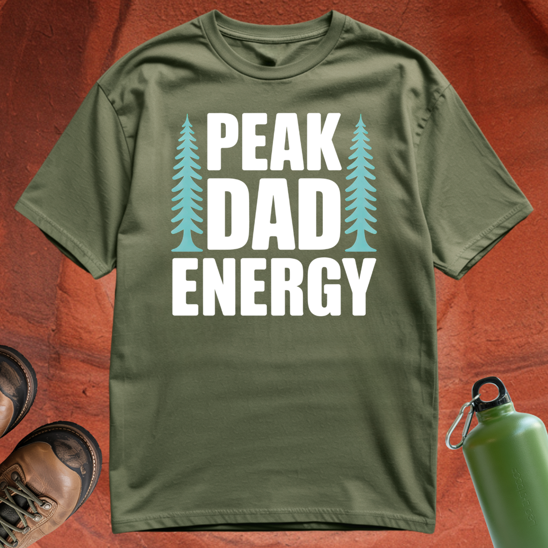 'Peak Dad Energy' - T Shirt