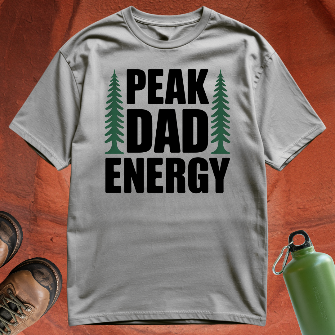 'Peak Dad Energy' - T Shirt