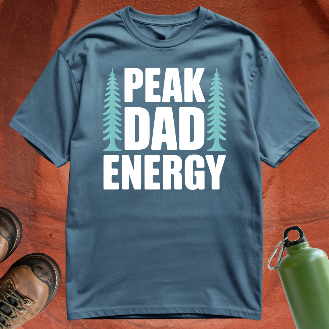 'Peak Dad Energy' - T Shirt