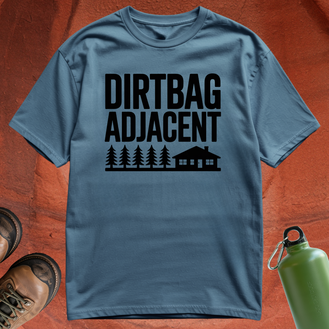 'Dirtbag Adjacent' - T Shirt