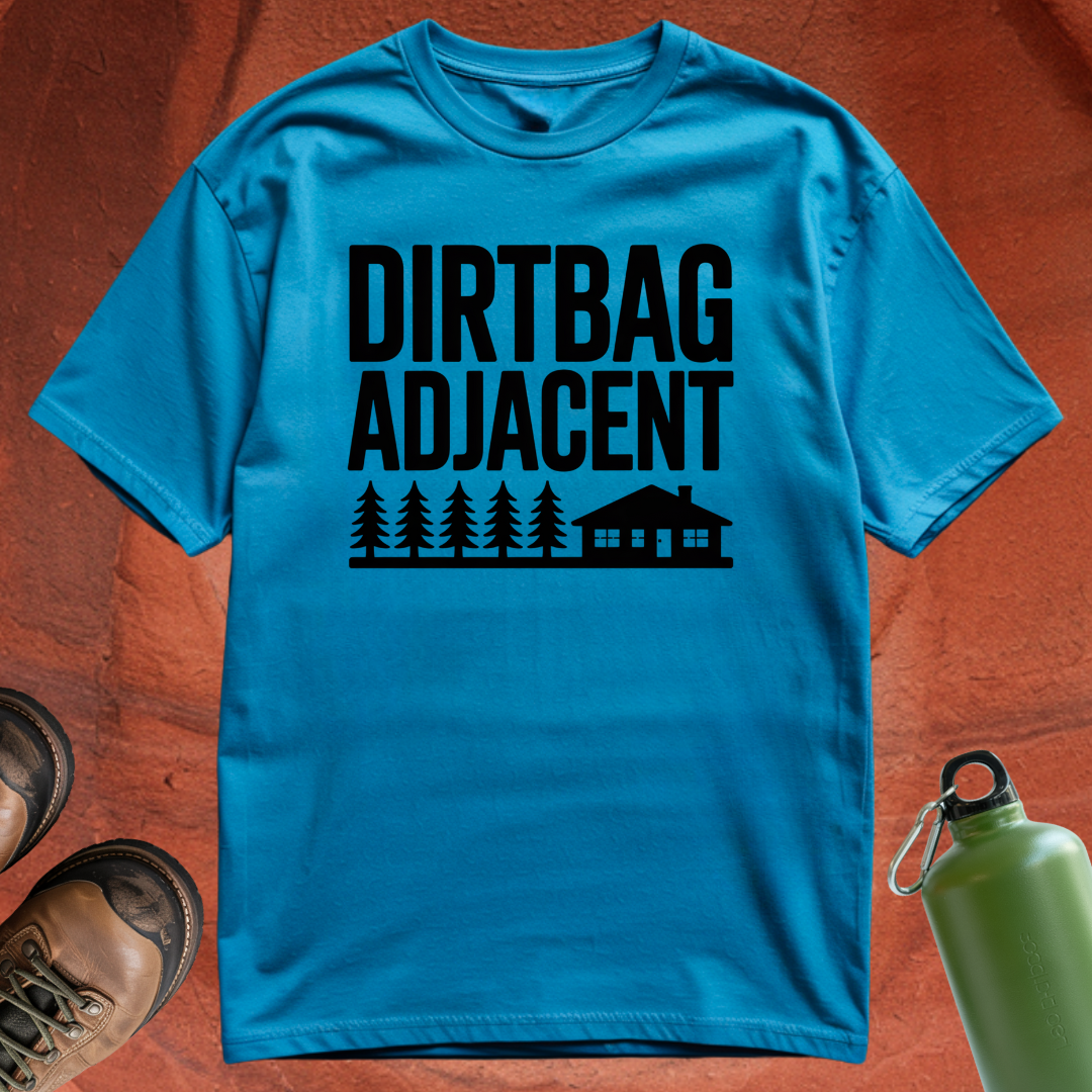'Dirtbag Adjacent' - T Shirt