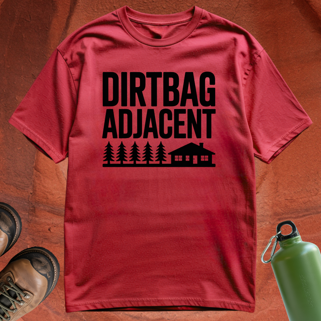'Dirtbag Adjacent' - T Shirt