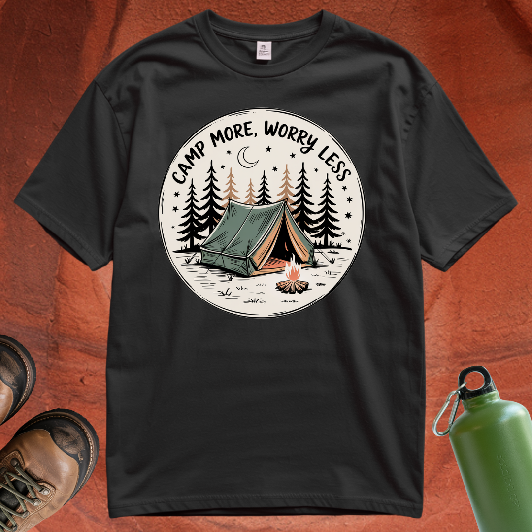 'Camp More, Worry Less' - T Shirt