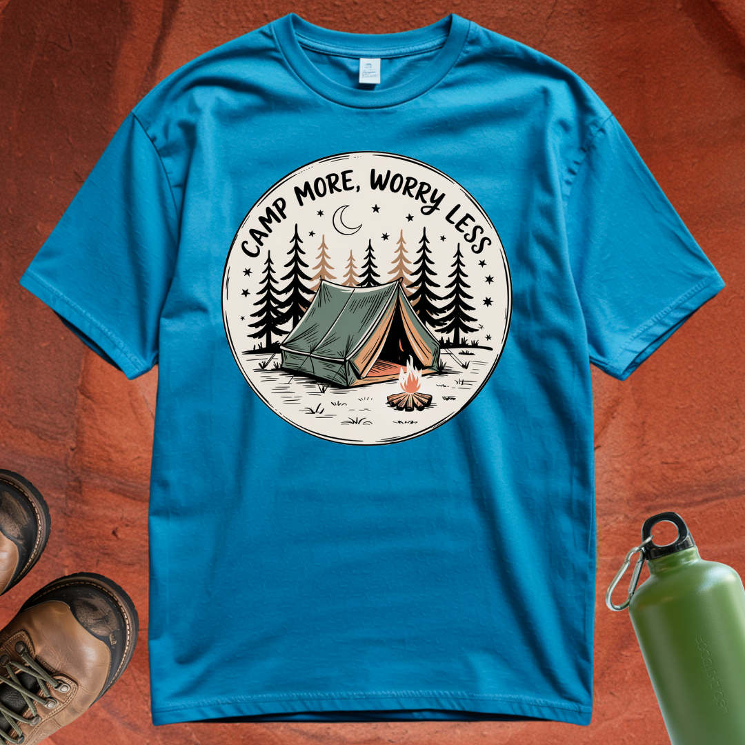 'Camp More, Worry Less' - T Shirt