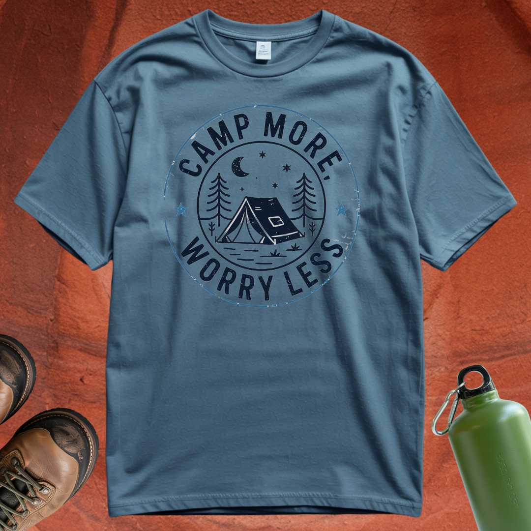 'Camp More, Worry Less' - T Shirt