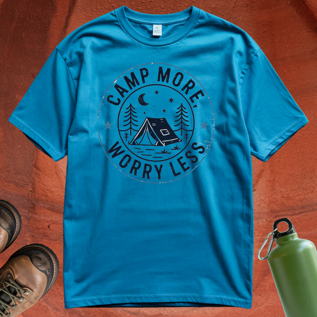 'Camp More, Worry Less' - T Shirt