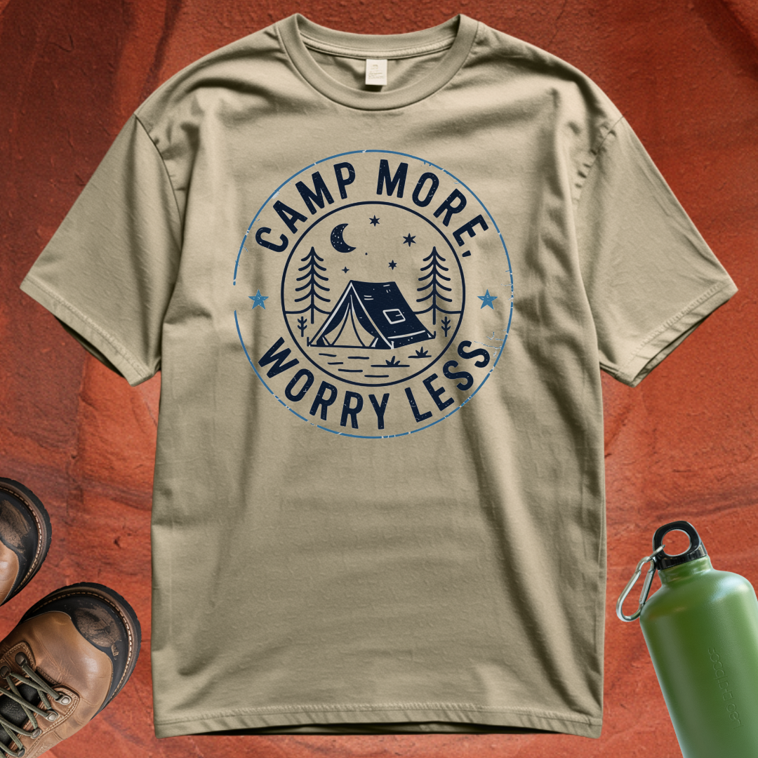 'Camp More, Worry Less' - T Shirt