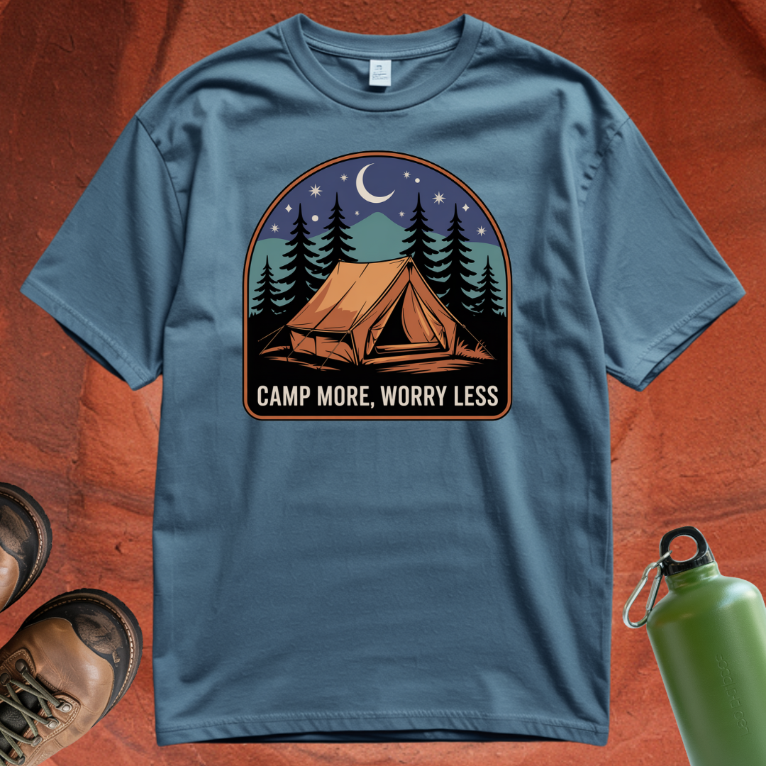 'Camp More, Worry Less' - T Shirt