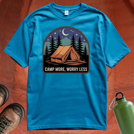 'Camp More, Worry Less' - T Shirt
