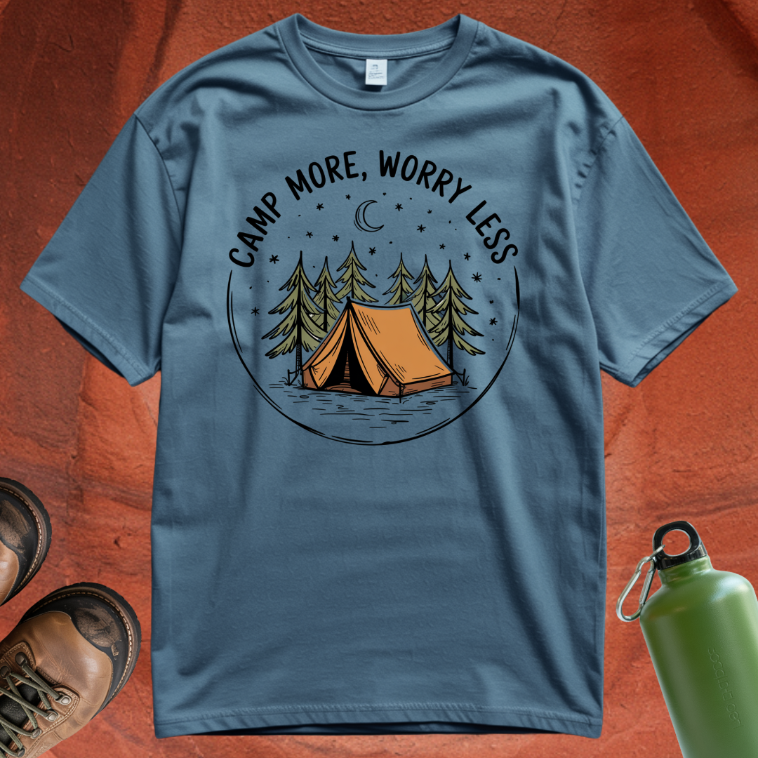'Camp More, Worry Less' - T Shirt