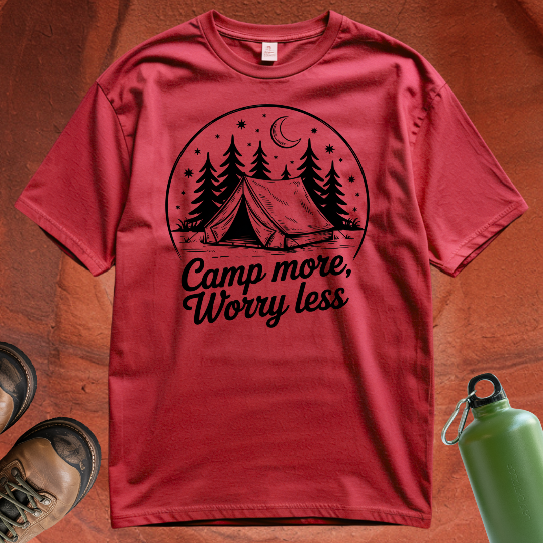 'Camp More, Worry Less' - T Shirt