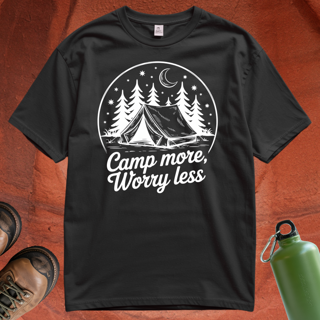 'Camp More, Worry Less' - T Shirt