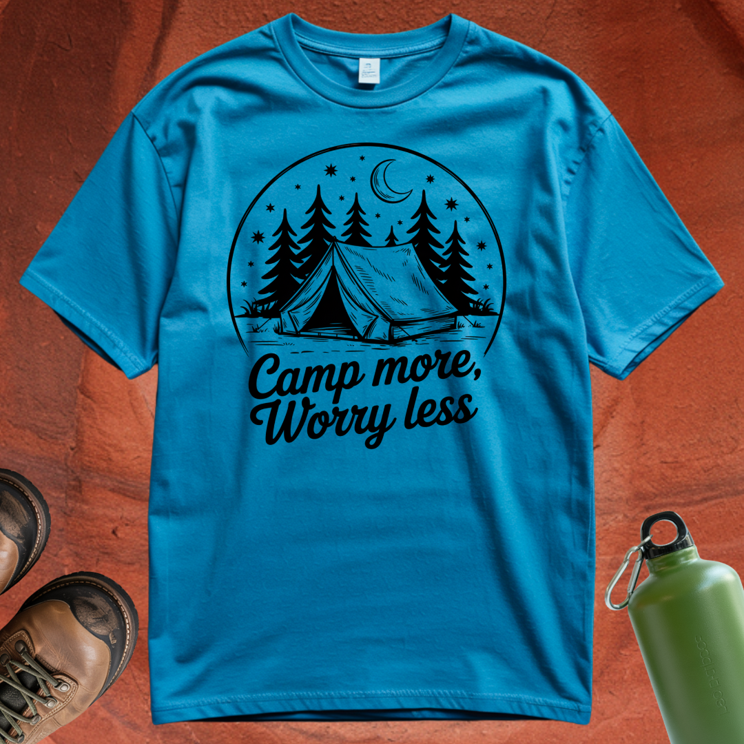 'Camp More, Worry Less' - T Shirt