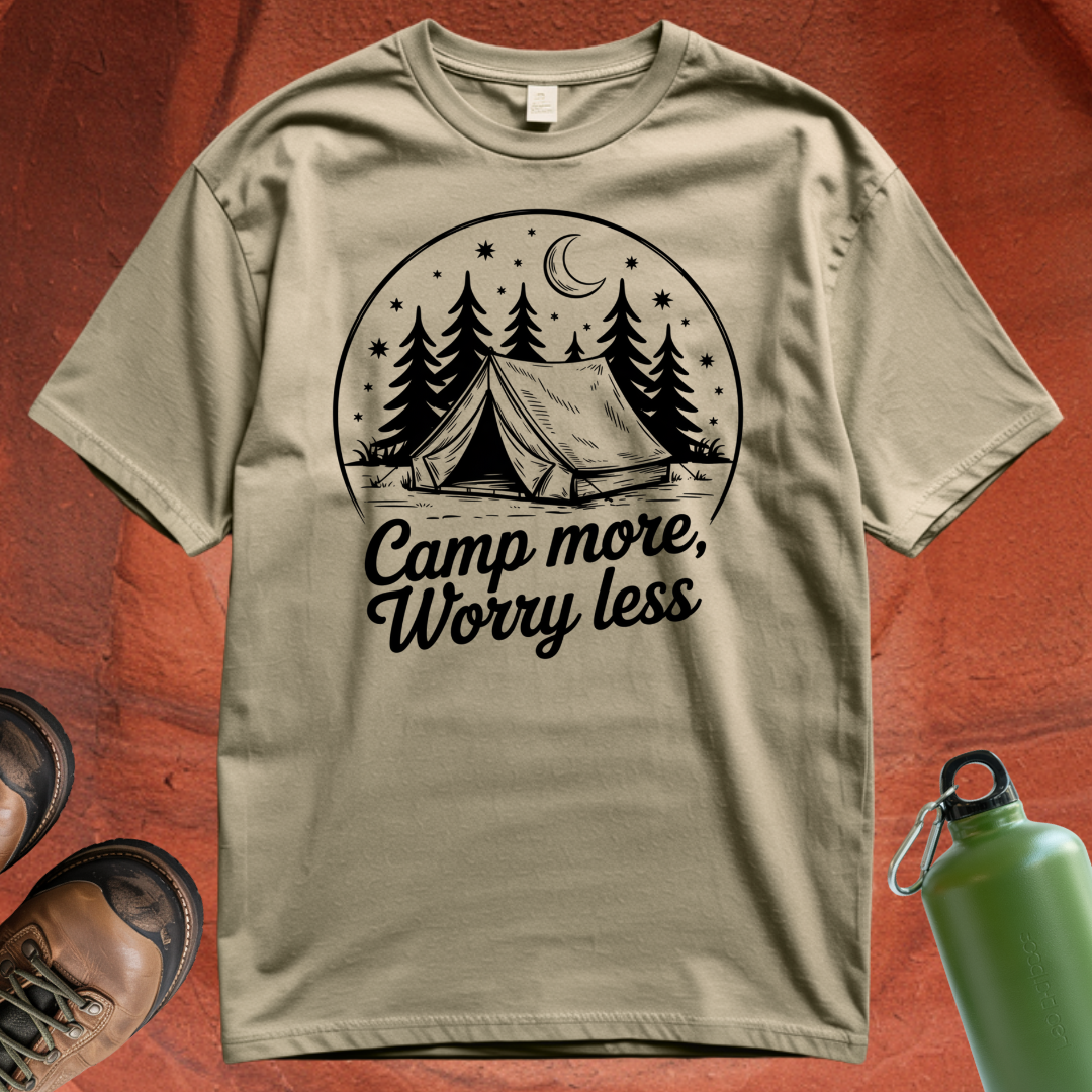'Camp More, Worry Less' - T Shirt