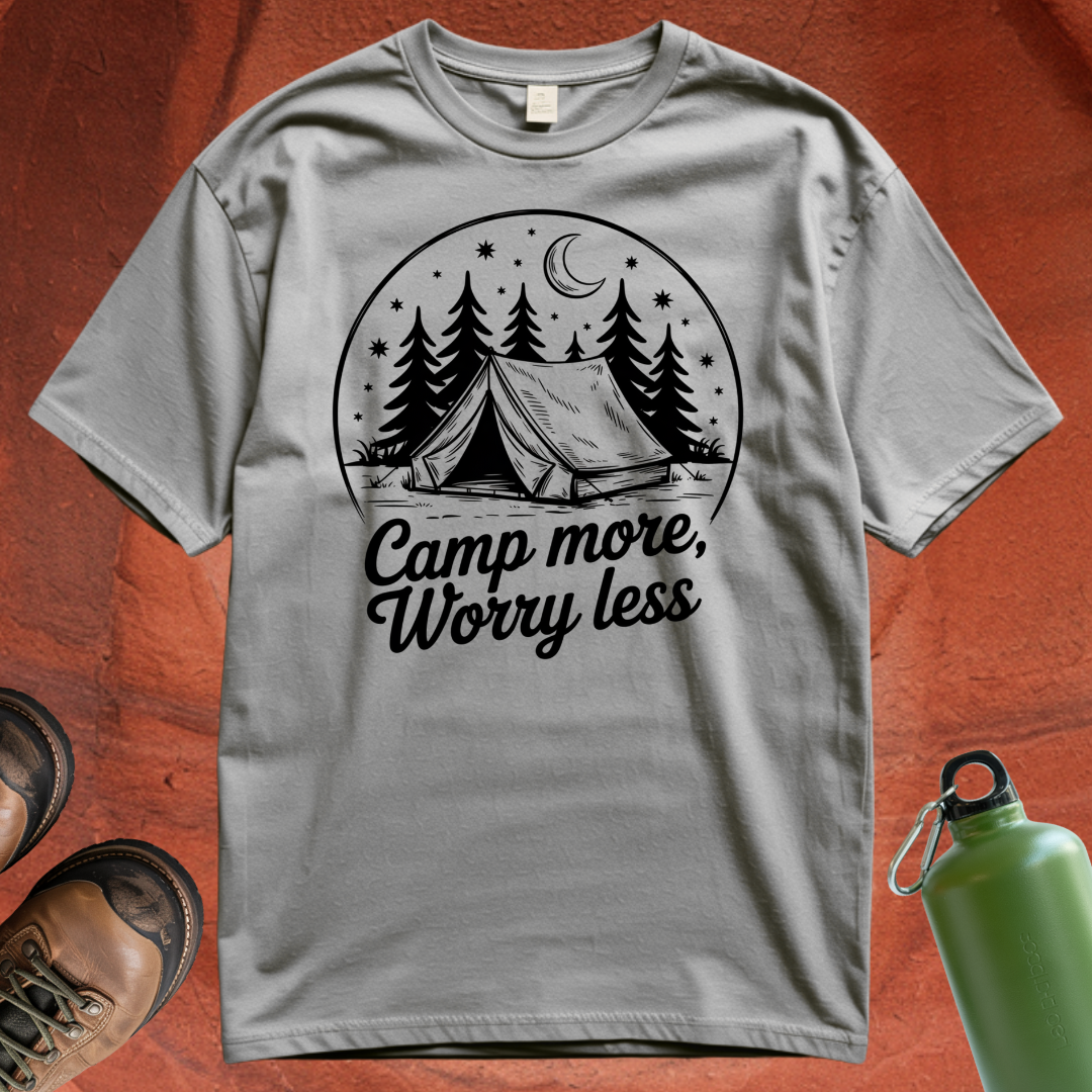 'Camp More, Worry Less' - T Shirt