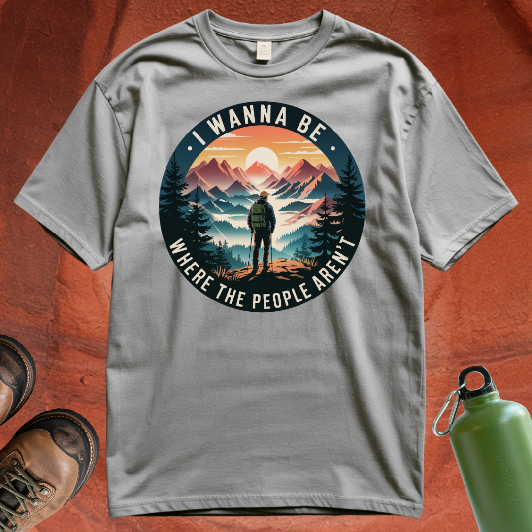 'I Wanna Be Where the People Aren't' - T Shirt