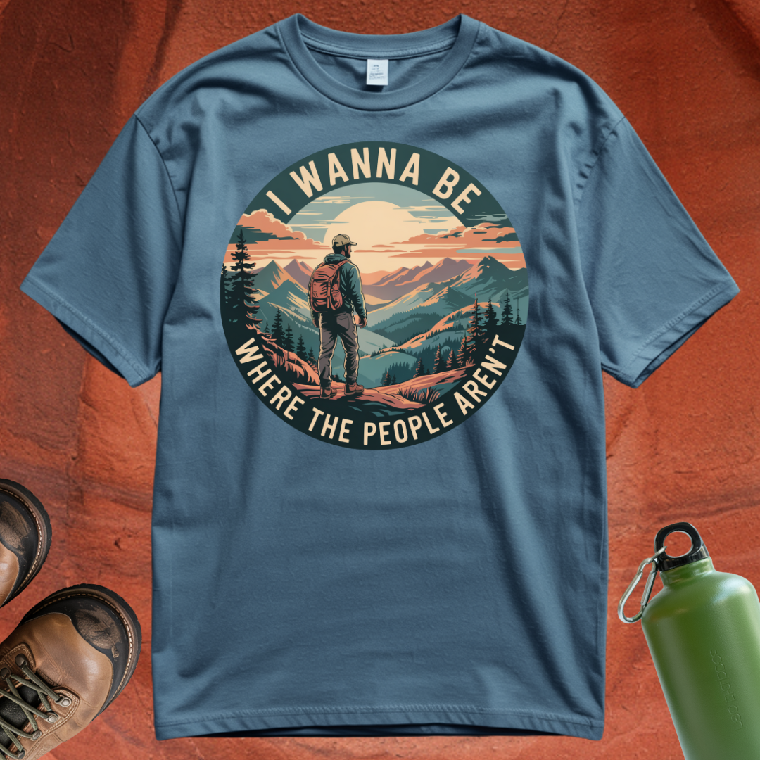 'I Wanna Be Where the People Aren't' - T Shirt