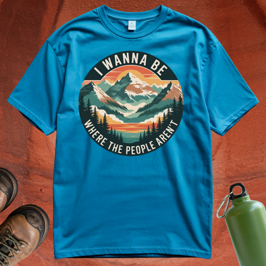 'I Wanna Be Where the People Aren't' - T Shirt