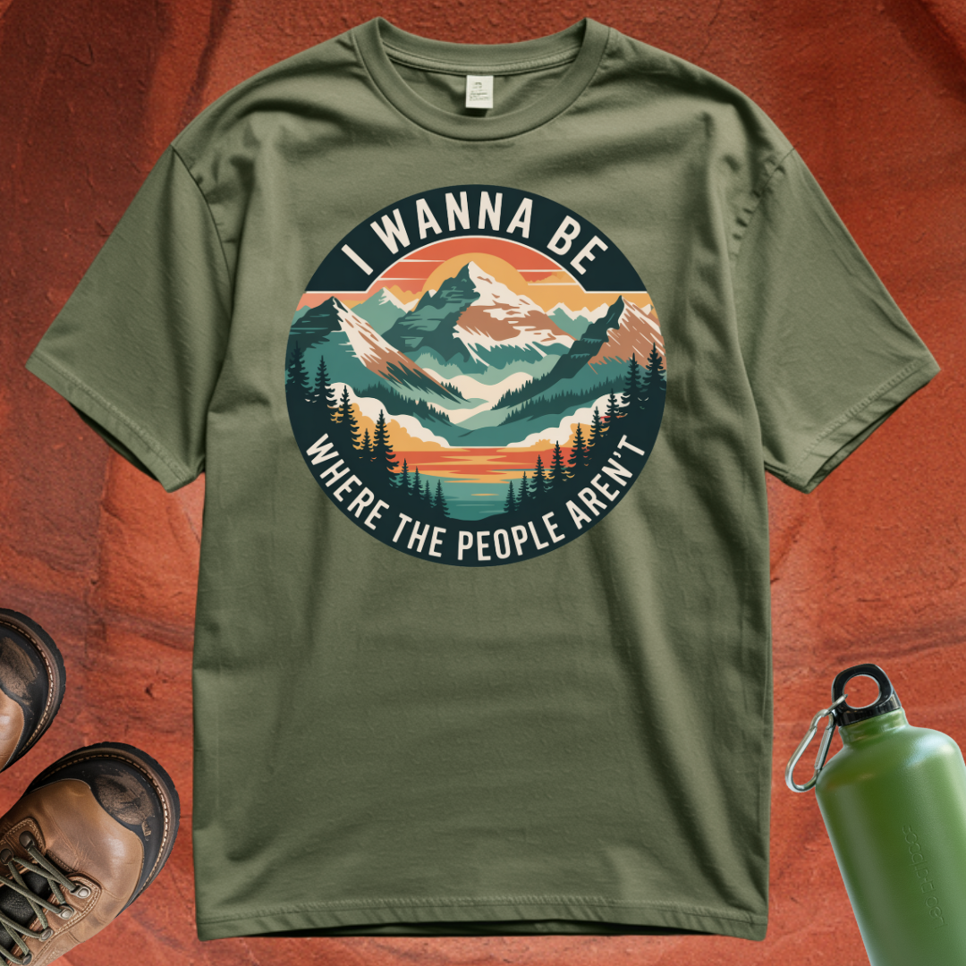 'I Wanna Be Where the People Aren't' - T Shirt
