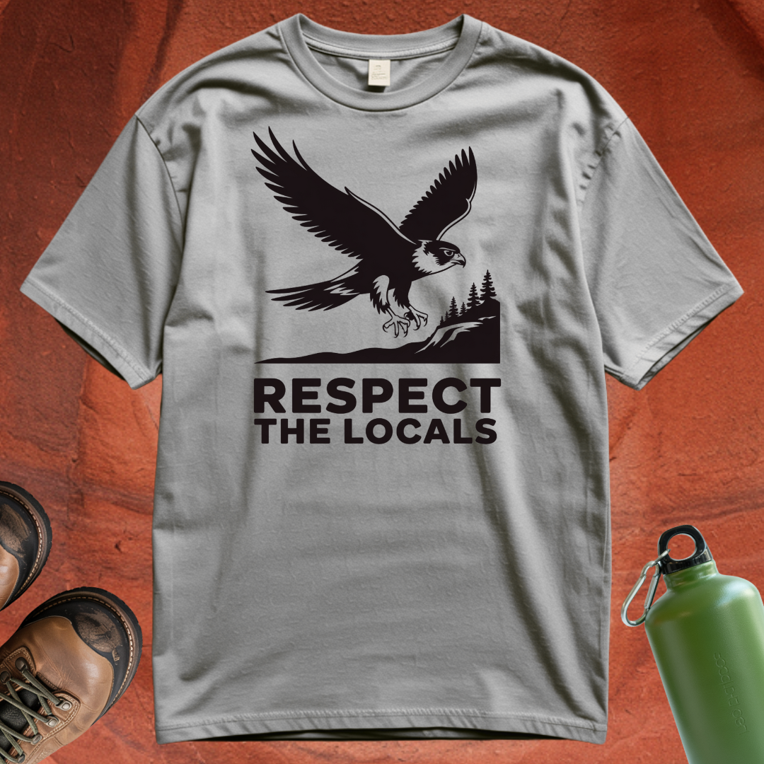 'Respect the Locals' - T Shirt