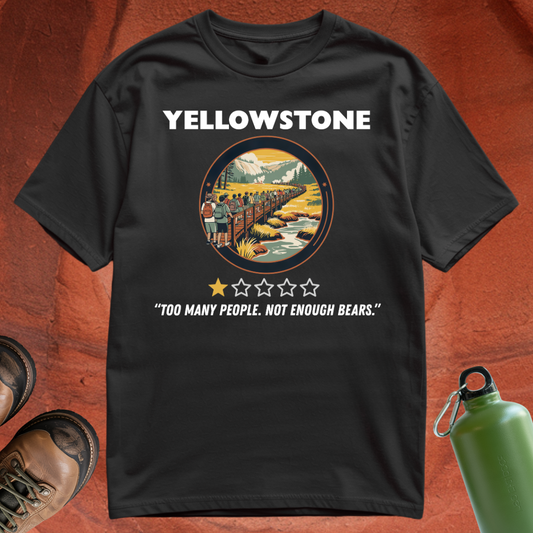 'Yellowstone: 1 Star - Too Many People. Not Enough Bears' - T Shirt