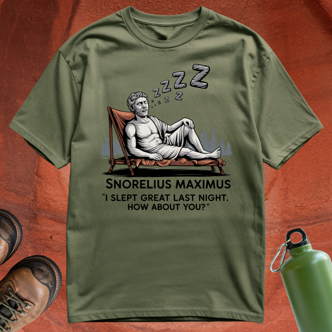 'Snorelius Maximus: I Slept Great Last Night. How About You?' - T Shirt