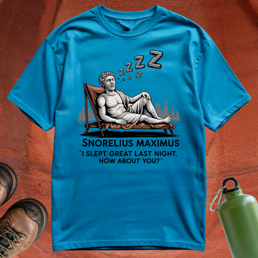 'Snorelius Maximus: I Slept Great Last Night. How About You?' - T Shirt