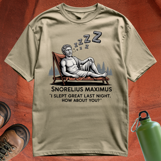 'Snorelius Maximus: I Slept Great Last Night. How About You?' - T Shirt