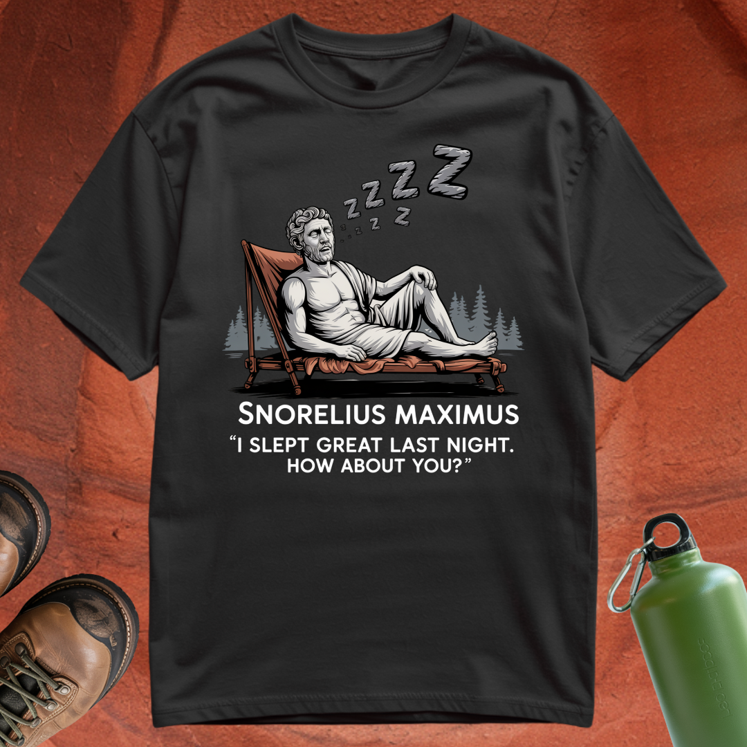 'Snorelius Maximus: I Slept Great Last Night. How About You?' - T Shirt