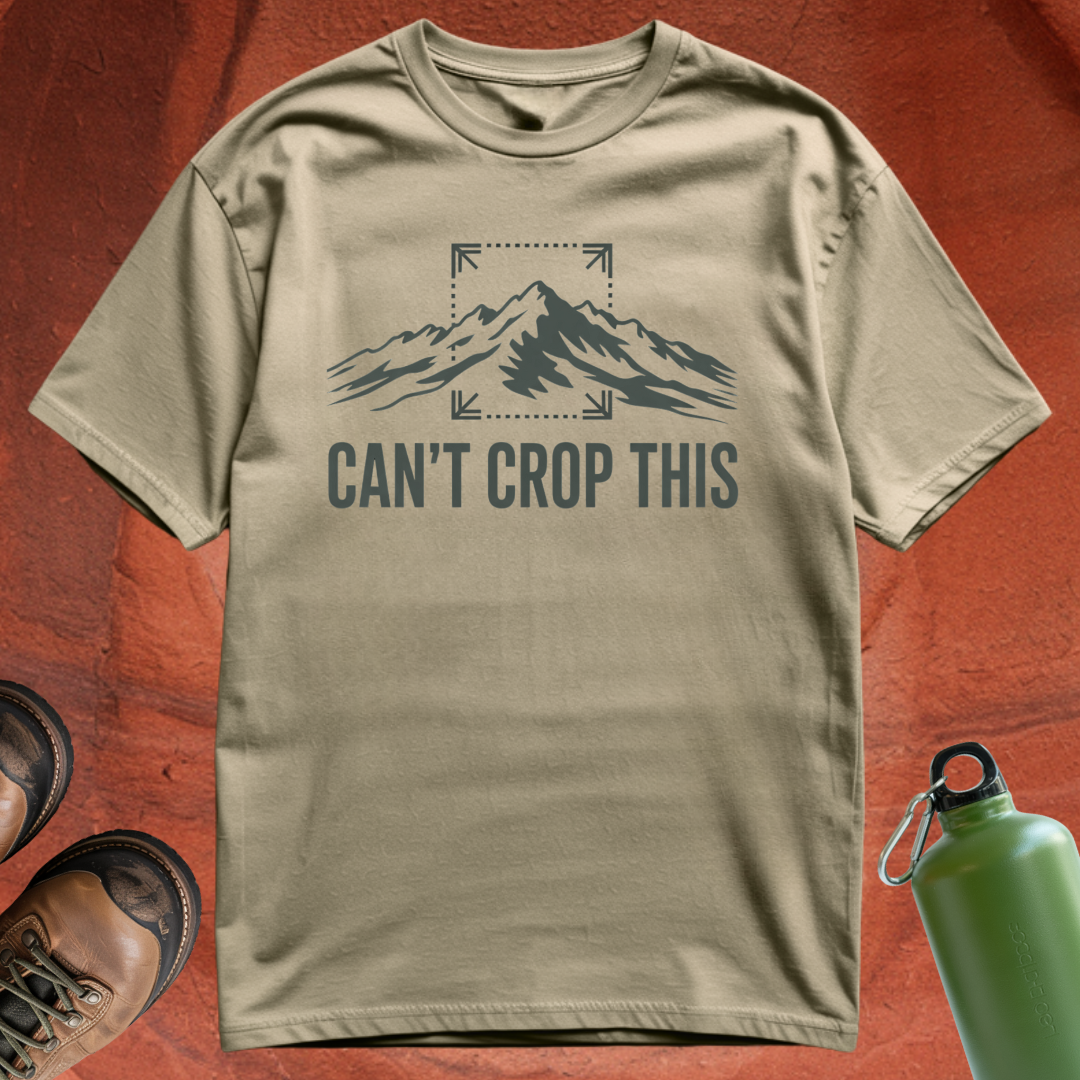 'Can't Crop This' - T Shirt