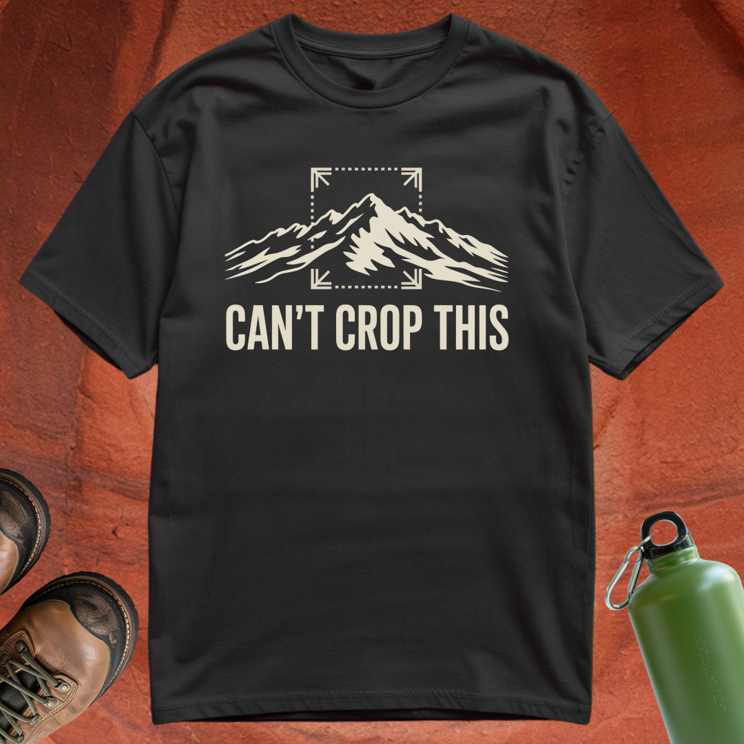'Can't Crop This' - T Shirt