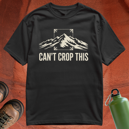 'Can't Crop This' - T Shirt