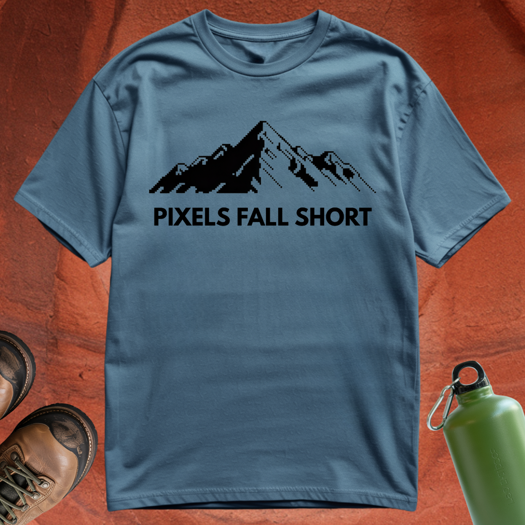 'Pixels Fall Short' - T Shirt