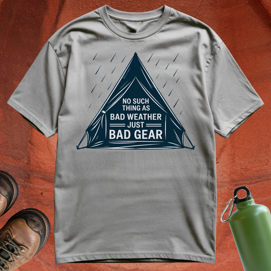 'No Such Thing as Bad Weather, Just Bad Gear' - T Shirt