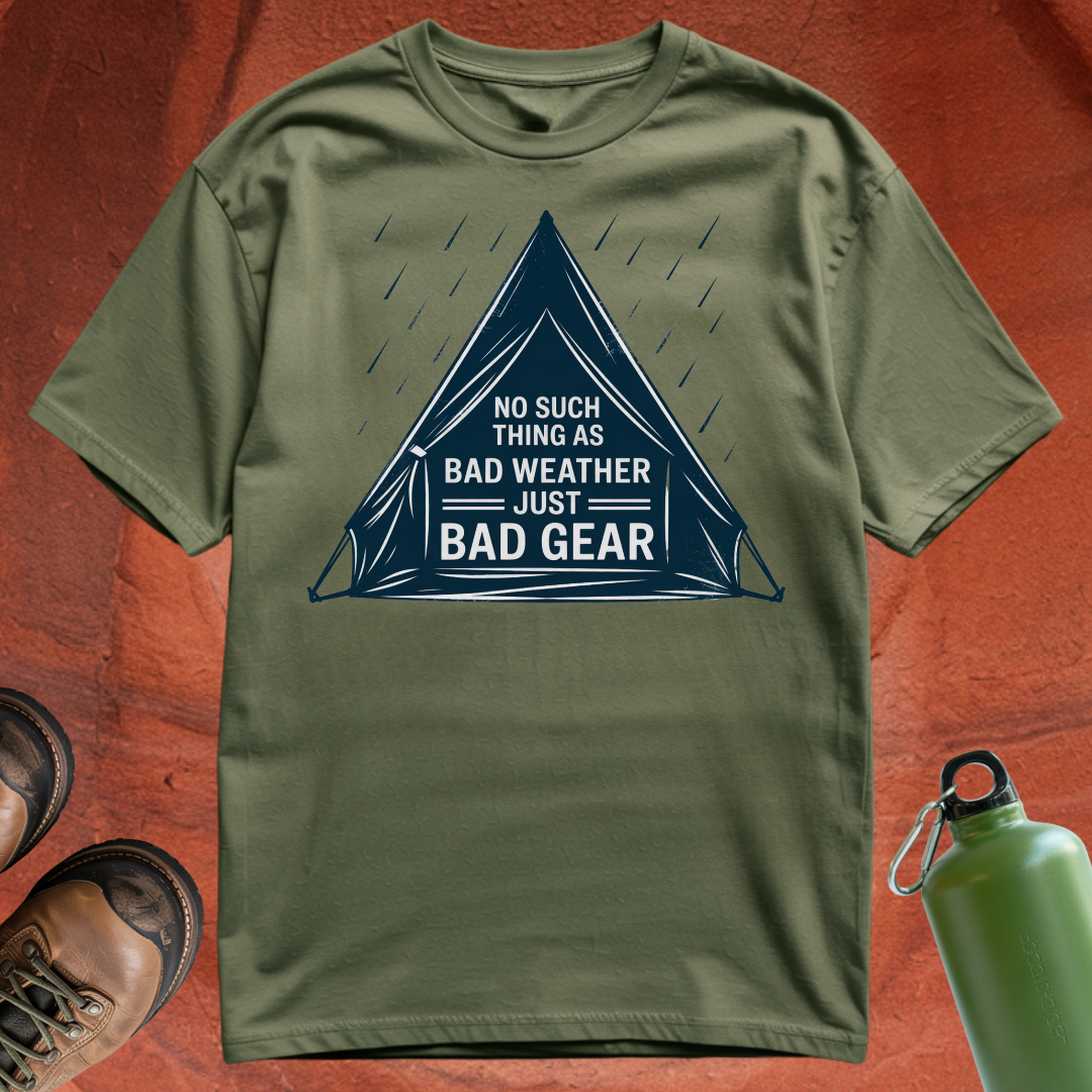 'No Such Thing as Bad Weather, Just Bad Gear' - T Shirt